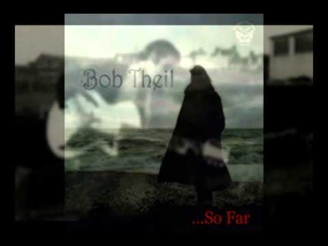 BOB THEIL UK Acid-Folk So Far