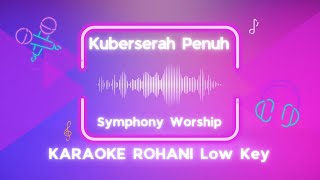 Download lagu KUBERSERAH PENUH - Symphony Worship (Live) | Karaoke Rohani Original Lower Key mp3