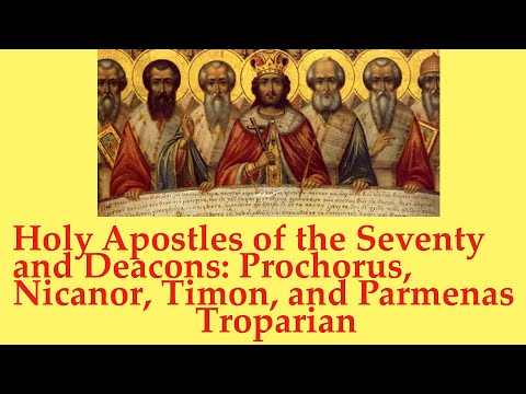 Holy Apostles of the Seventy: Prochorus, Nicanor, Timon, and Parmenas, Troparian, 28.07.20