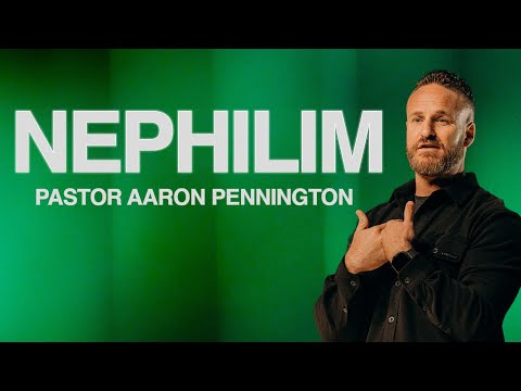 Nephilim | Unholy Spirits | Aaron Pennington - Lead Pastor