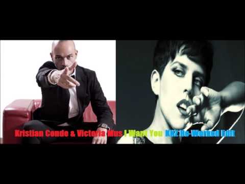 Kristian Conde & Victoria Mus   I Want You   KNZ Re Worked Edit