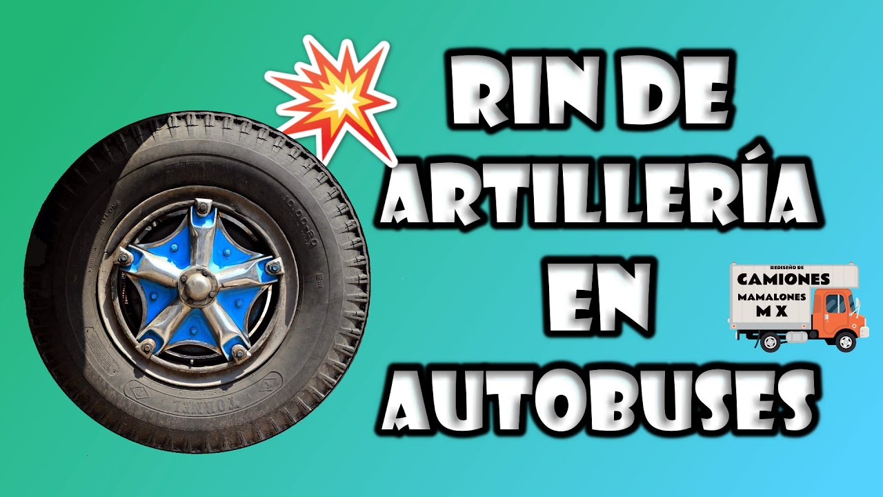 RIN DE ARTILLERIA EN AUTOBUSES MODERNOS Y CLÁSICOS camiones mamalones mx