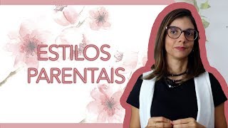 ESTILOS PARENTAIS