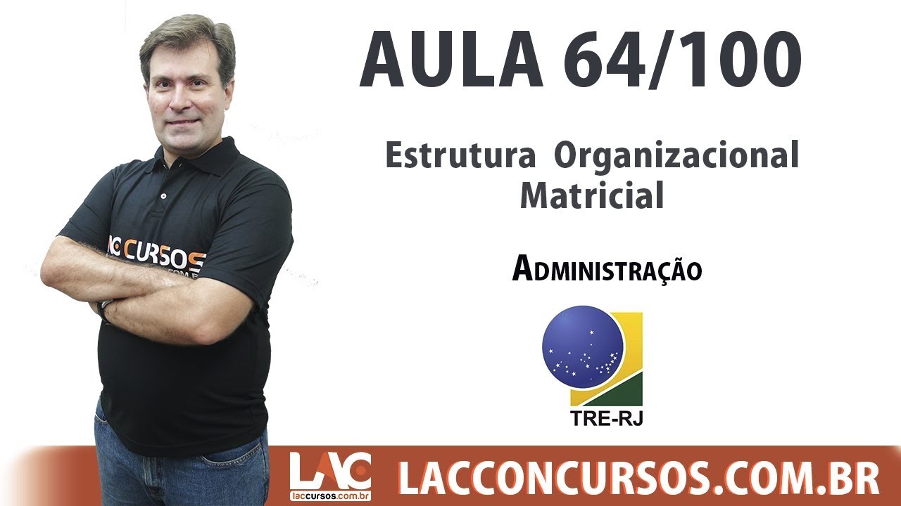 TRE-RJ - Administração -  Estrutura  Organizacional - Matricial -  64/100