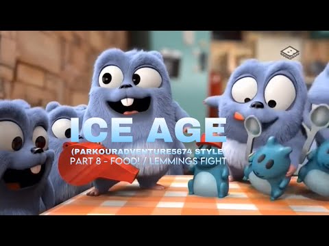 Ice Age (ParkourAdventure5674 style) Part 8 - Food! / Lemmings Fight