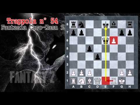 Trappole in Apertura 54 - Scacchi - Fantasia Caro-Kann 2 - var. Fantasy