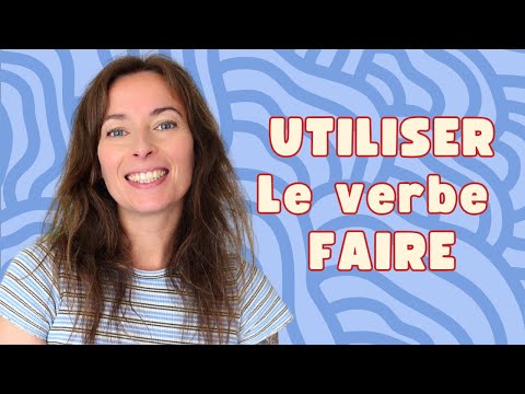 Utiliser Le Verbe FAIRE En Français