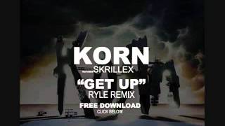 Korn & Skrillex - Get Up [Ryle Remix]