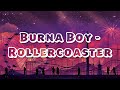 Burna Boy - Rollercoaster [Video HD]