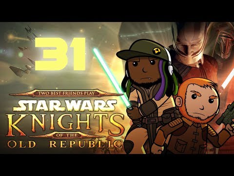 Best Friends Play Star Wars: KOTOR (Part 31)
