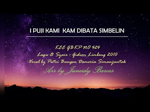 KEE GBKP 424 I PUJI KAMI KAM DIBATA SI MBELIN (Bait 1-3 Vocal & Instrumen) By PUTRI BUNGSU DAMERIA S