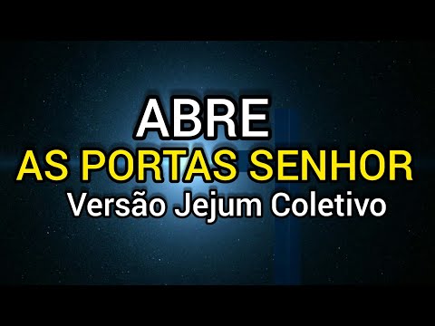 ABRE AS PORTAS SENHOR - versão Jejum Coletivo | Iranildo Santos Tutty