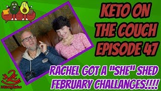 Keto on the Couch, episode 47 | Rachel got a she-shed | Joe&#39;s back injury | 2kk fast