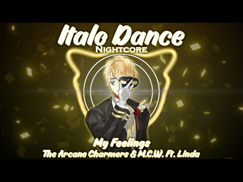 Nightcore - My Feelings [The Arcane Charmers & M.C.W. Ft. Linda] (Lyric Video)