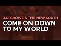 J.D. Crowe & The New South - Come On Down To My World (Official Audio)