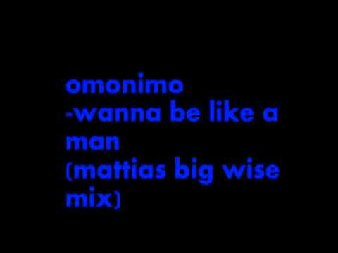 Omonimo Wanna Be Like A Man (Mattias Big Wise Mix)