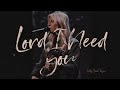 Lord I Need You One Church Worship Feat Sarah Traynor