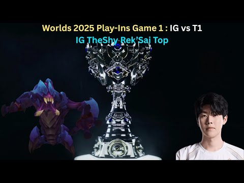 Worlds 2025 Play-Ins: IG vs T1 Game 1 (IG TheShy Rek'Sai Top POV)
