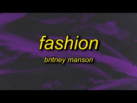 Britney Manson - FΛSHION (Lyrics) | make it to the high fashion