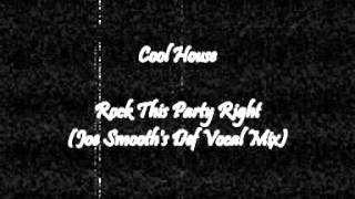 Cool House - Rock This Party Right (Joe Smooth's Def Vocal Mix)