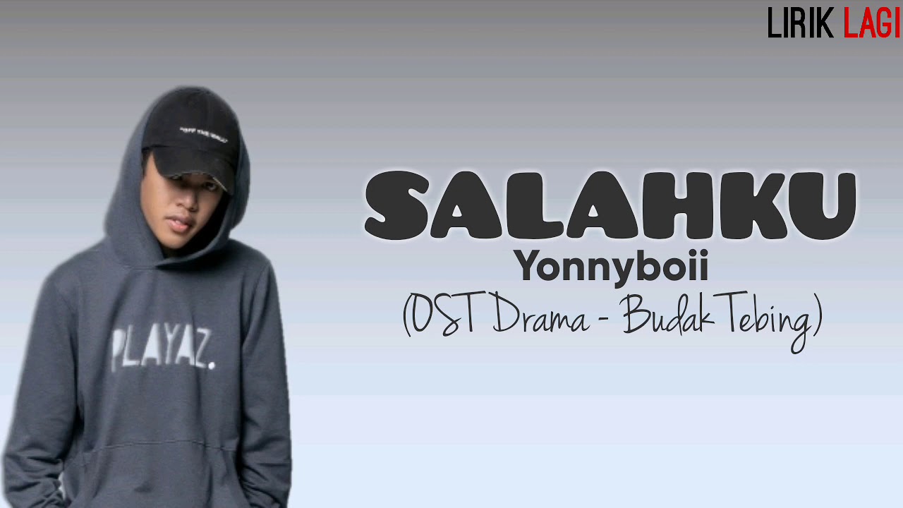 Salahku Lirik Yonnyboii Mp3 Download 9 08 Mb Rytmp3 Com