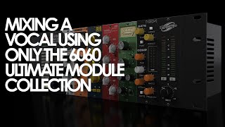 Video thumbnail for Mixing a Vocal Using Only the 6060 Ultimate Module Collection by McDSPTV