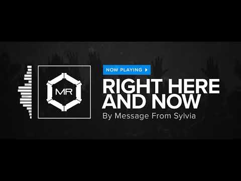 Message From Sylvia - Right Here And Now [HD]