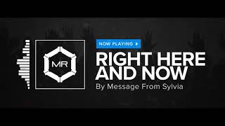 Message From Sylvia - Right Here And Now [HD]