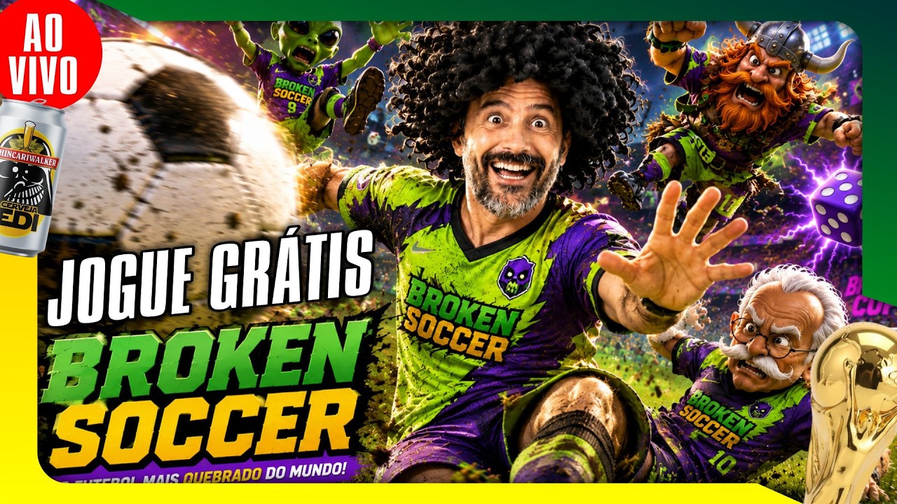 🎮🚨 ⚽🍺  AO VIVO  - JOGO GRÁTIS - Broken Soccer - FUTEBOL DA ZOERIA! #BrokenSoccer