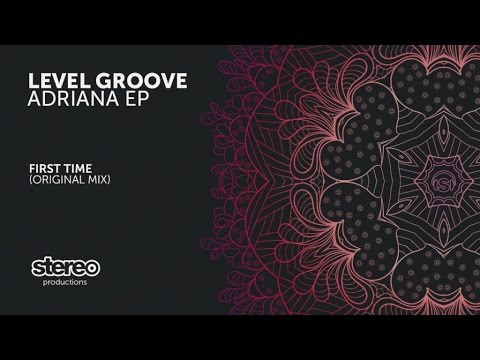 Level Groove - My First Time - Original Mix