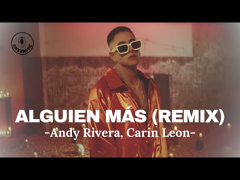 Andy Rivera, Carin Leon - Alguien Más Remix (LETRA)
