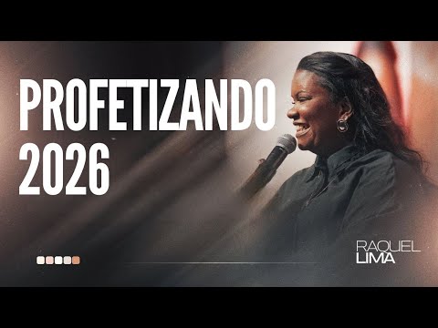 PRA. RAQUEL LIMA I  PROFETIZANDO 2026