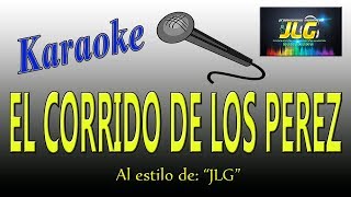EL CORRIDO DE LOS PEREZ -Karaoke- Arreglo por JLG