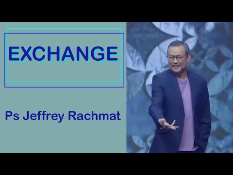 Exchange - Ps. Jeffrey Rachmat