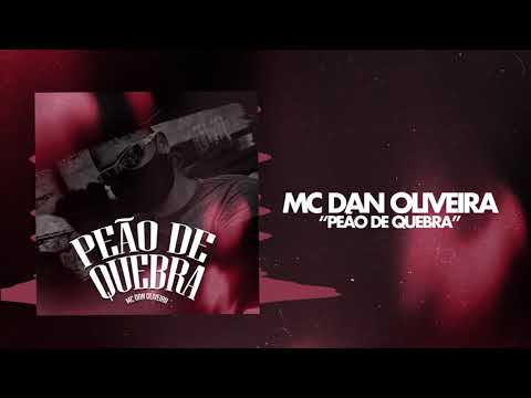 Dan Oliveira - Peão De Quebra