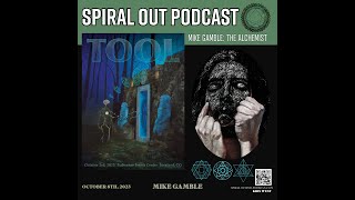 Spiral Out Podcast: Mike Gamble - The Alchemist