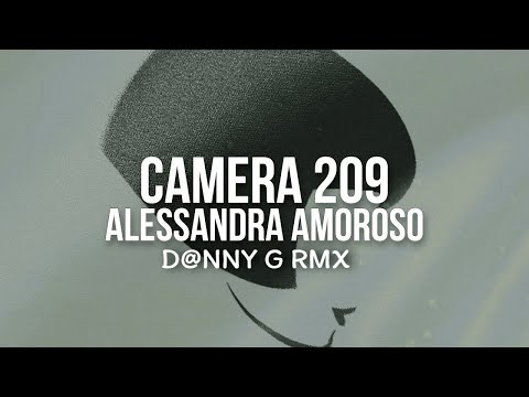 Alessandra Amoroso & DB Boulevard - Camera 209 (D@nny G Rmx)