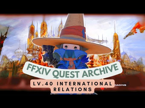 Black Mage: Lv.40 International Relations // FFXIV Quest Archive