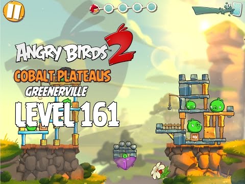 Angry Birds 2 Level 161 Cobalt Plateaus Greenerville 3 Star Walkthrough