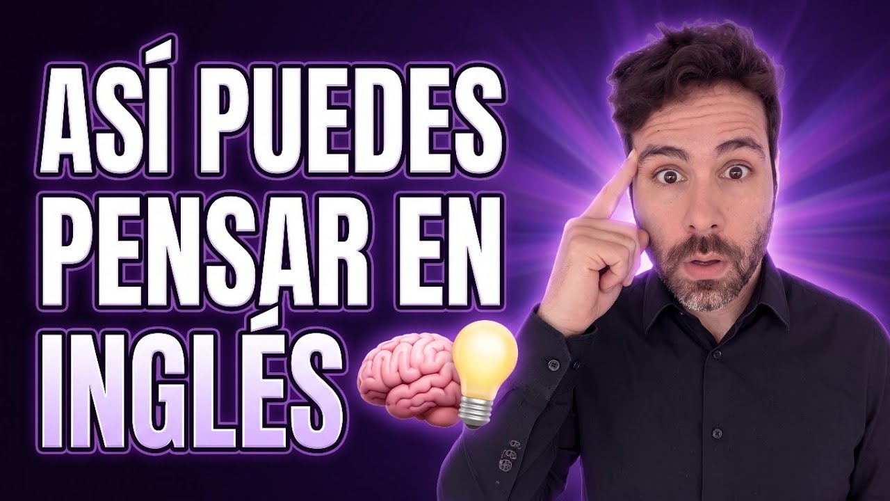 Cómo pensar en inglés y dejar de traducir en tu cabeza (5 pasos + reto de 1 mes)