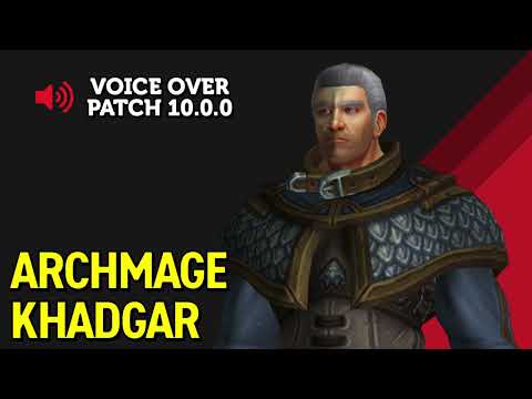 Khadgar Voice Over - Patch 10.0.0 Build 45232