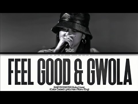 BABYMONSTER RUKA Cover - 'FEEL GOOD & GWOLA' (Color Coded Lyrics)