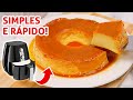 Pudim de Leite Condensado no Air Fryer: Receita Fácil e Rápida