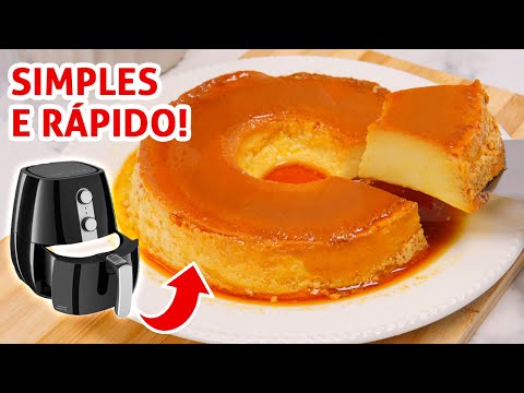 Pudim de Leite Condensado no Air Fryer: Receita Fácil e Rápida