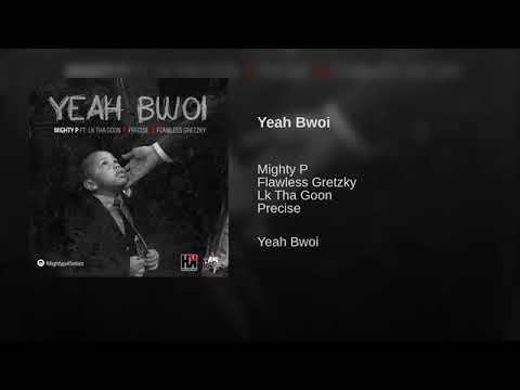 Flawless Gretzky ft. Mighty P Precise Lk Tha Goon ''Yeah Bwoi''