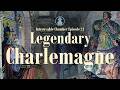 The Legendary Charlemagne