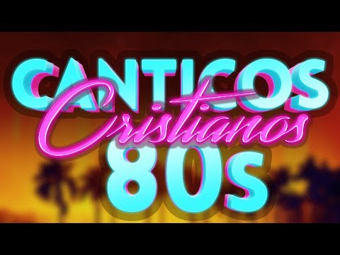 COROS CRISTIANOS DE LOS 80s 🔴