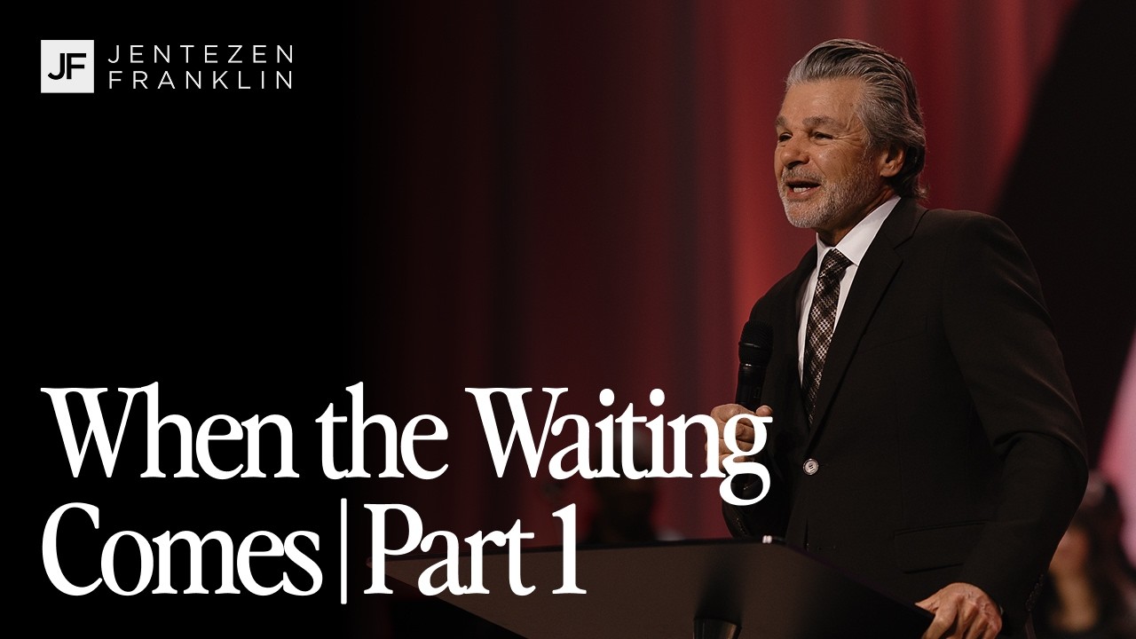 When the Waiting Comes | Jentezen Franklin