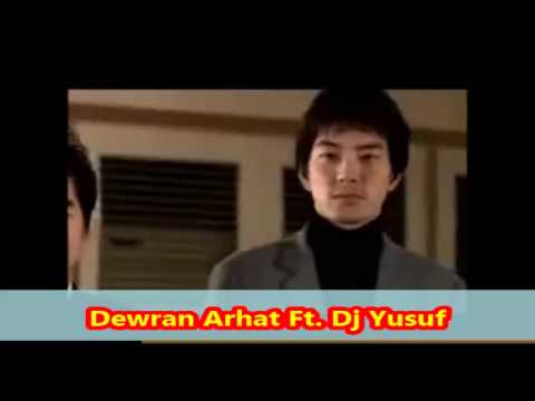 Dewran Arhat Ft. Dj Yusuf