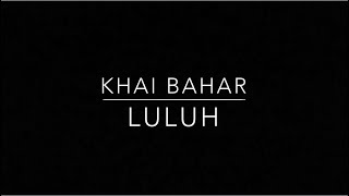 Khai Bahar - Luluh (Lyric Video)